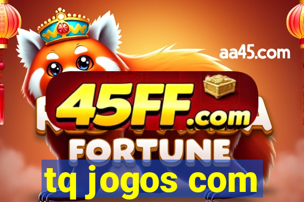 tq jogos com